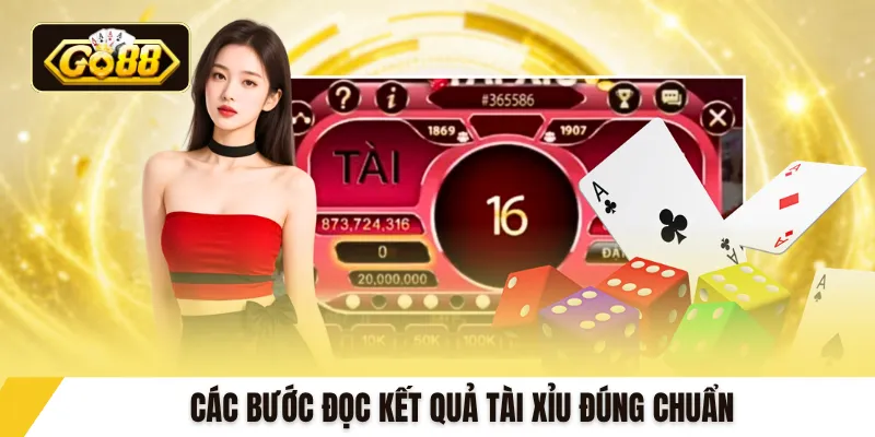 Các bước đọc kết quả tài xỉu đúng chuẩn