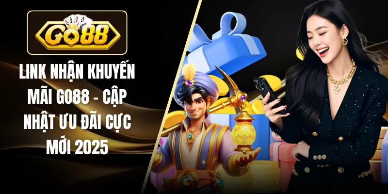 Link Nhận Khuyến Mãi GO88 - Cập Nhật Ưu Đãi Cực Mới 2025